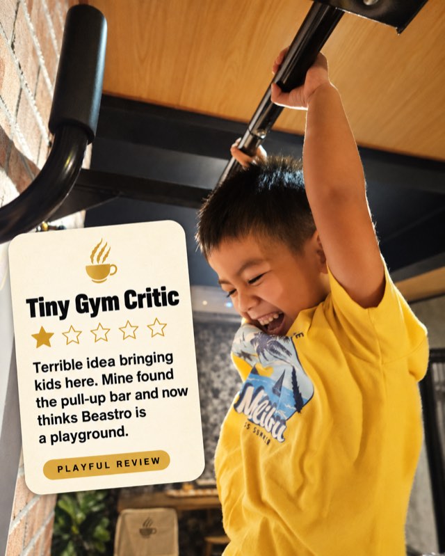 Playful one-star review by “Tiny Gym Critic”: Terrible idea bringing kids here. Mine found the pull-up bar and now thinks Beastro is a playground.